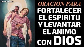 Oración para fortalecer el Espíritu y levantar el Ánimo con Dios