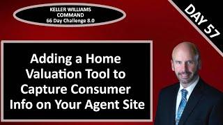 KW Command 66 Day Challenge 8.0 - Day 57 - Adding a Home Valuation Tool to Your KW Agent Site