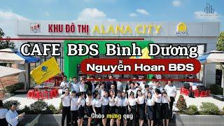 Alana City | Thị trường bất động sản Bình Dương ảo giá? | Nguyễn Hoan BĐS