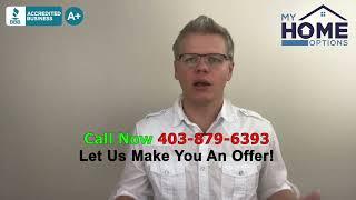 We Buy Houses in Calgary, let us make you an OFFER