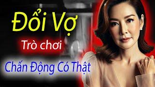 Trọng Án Đổi Vợ, Đổi Chồng Chấn Động Trung Quốc | Kỳ Án Trung Quốc