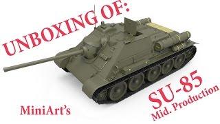 Unboxing of: MiniArt #35187 Su- 85 SPG Mid. Production w/ Interior