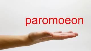 How to Pronounce paromoeon - American English