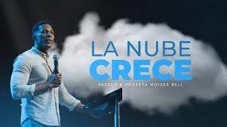 LA NUBE CRECE | EL MISTERIO DE LA PRESENCIA DE DIOS | Pastor Moisés Bell