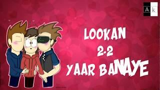 Lookan 2-2 Yaar banaye | WhatsappSongStatus | Edited by ankit kapoor