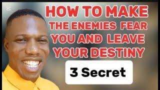 How to make the enemies fear you and leave your destiny