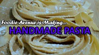 How to Make Handmade Pasta | Recipe No.9 l Foodie Avenue