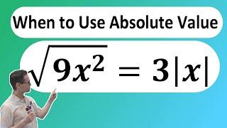 When to Use Absolute Value to Simplify Radicals