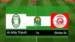 LIVE ; SIMBA SC  (2) VS AL AHLY TRIPOLI SC (1)  CAF CONFEDERATION CUP