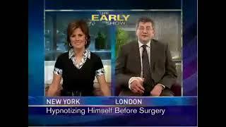 Worthing Hospital on CBS (USA) Surgery under hypnosis - May 2013