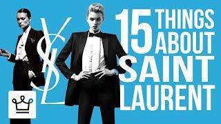 15 Things You Didn't Know About SAINT LAURENT