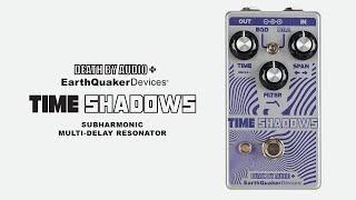 Time Shadows Subharmonic Multi-Delay Resonator Demo | EarthQuaker Devices