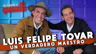 LUIS FELIPE TOVAR, un VERDADERO MAESTRO | La entrevista con Yordi Rosado