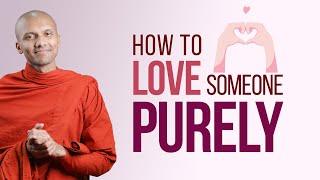 How to love someone purely | Buddhism In English