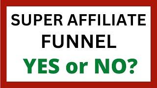 Super Affiliate Funnel Review - Legit System?