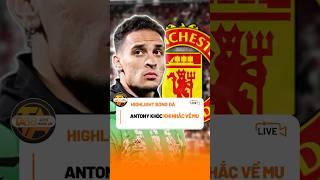 ANTONY KHÓC KHI NHẮC VỀ MU #manchesterunited