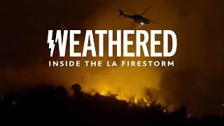 Weathered: Inside the LA Firestorm | Preview