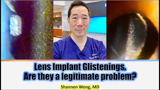 Lens implant glistenings.  A legitimate visual problem?  Patient's perspective. Shannon Wong, MD