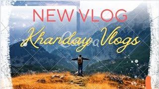 vlog ka seniery  khanday vlogs️️