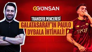 PAULO DYBALA, GALATASARAY İÇİN DOĞRU İSİM Mİ?