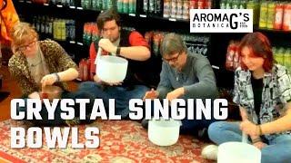 Crystal singing bowls sound therapy demo in aromaG's metaphysical shop