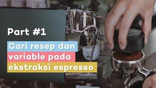 Variable pada ekstraksi pembuatan espresso dan cara dial-in [part 1]