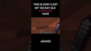 This is how I lost my 100 day old Minecraft HARDCORE world 
