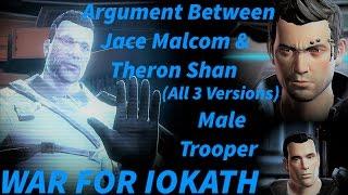 SWTOR War For Iokath - Argument between Jace Malcom & Theron Shan (Male Trooper, ALL 3 VERSIONS)