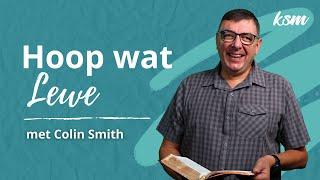 KSM Erediens | 8 Des. |  Hoop wat lewe. (Colin Smith)