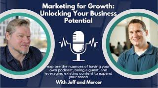 Podcast Marketing for Growth: Unlocking Your Business Potential