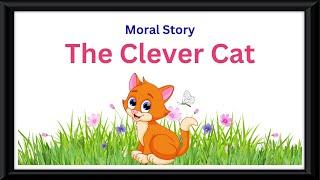 Short Story The Clever Cat | Learn English Through Story|kids Videos| Moral Stories