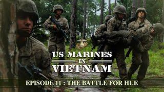 US Marines in Vietnam: Episode 11: The Battle for Hue