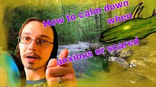 How do you calm yourself down when anxious or scared? - DragoNate Reading Your Answers