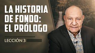 Pr. Bullón - Lección 3 - La Historia De Fondo: El Prólogo