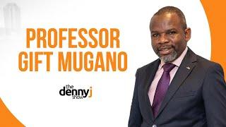 Ep.84| Prof Mugano on Dollarisation, Shop Closures, Political Intolerence & More |The Denny J Show