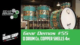 Q Drum Co. Copper 4pc Shell Pack - Gear Demo Ep 55