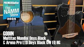 Godin Multitac Mundial Onyx Black & Arena Pro LTD Onyx Black CW EQ HG | NAMM 2024