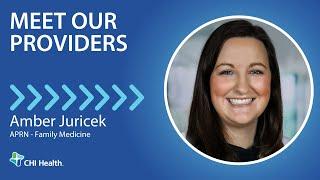 AmberJuricek, APRN - Family Medicine - CHI Health