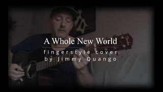 "A Whole New World" (Aladdin Soundtrack) fingerstyle guitar cover by Jimmy Quango