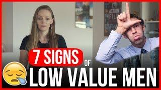 7 Burning Signs of "Low Value Men" - The Feminine Woman