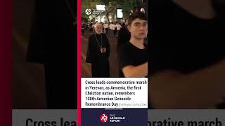 Christian cross leads 108th Armenian Genocide commemorative march in Yerevan #shorts
