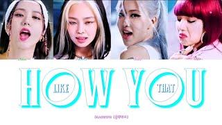 BLACKPINK(블랙핑크) - HOW YOU LIKE THAT [COLORED CODED LYRICS + ПЕРЕВОД НА РУССКИЙ]