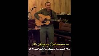 The Singing Heartwarmers - I Can Feel His Arms Around Me