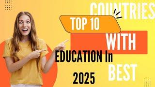 Top Ten Countries with Best Education System in 2025