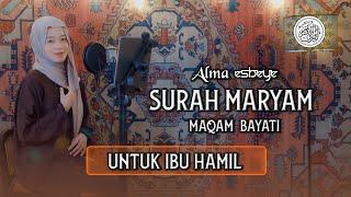 Murottal Surah Maryam Maqam Bayati || ALMA ESBEYE