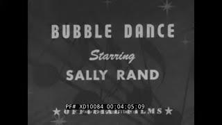 SALLY RAND  BALLOON BUBBLE DANCE PERFORMANCE   LITA BARON & GRACIE BARRIE 1940s MUSIC VIDEO XD10084