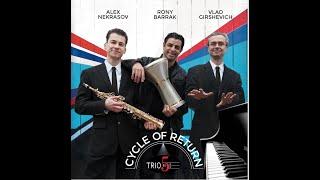 "CYCLE OF RETURN" By * TRIO N’ FIVE * Rony Barrak - Alex Nekrasov - Vlad Girshevich