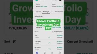 Groww Portfolio Investment Day 132