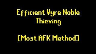 [New]Most AFK/Efficient Vyre Noble Thieving method