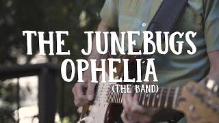 "Ophelia" (The Band) - The Junebugs